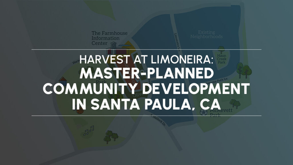 Harvest at Limoneira: Master-Planned Community Development in Santa Paula, CA